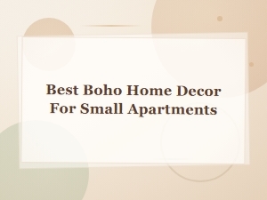 Best Boho Home Decor Ideas for Small Apartments - Style Your Space