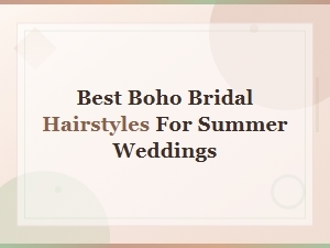 Best Boho Bridal Hairstyles for Summer Weddings - Boho Wedding Inspiration